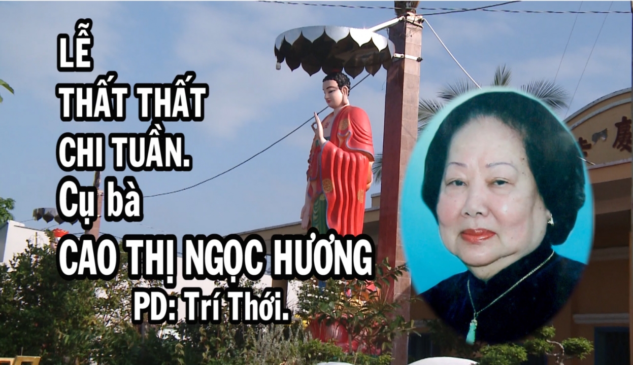 Lễ Thất Thất Chi Tuần Cụ bà CAO THI NGOC HƯƠNG